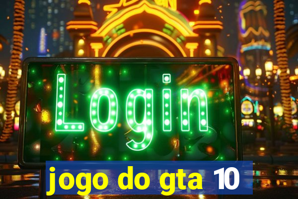 jogo do gta 10
